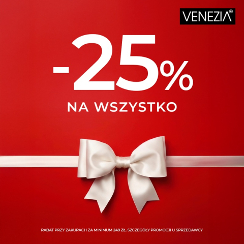 PROMOCJA ŚWIĄTECZNA: -25% NA WSZYSTKO W VENEZIA