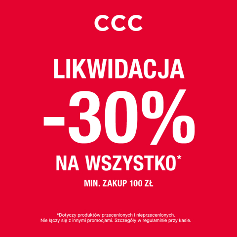 LIKWIDACJA w CCC! -30% na WSZYSTKO!