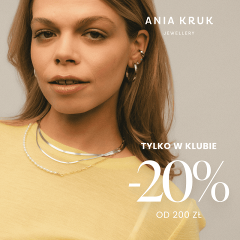 -20% OD 200 ZŁ W KLUBIE ANIA KRUK!