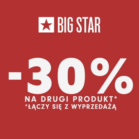 -30% na DRUGĄ SZTUKĘ w BIG STAR!